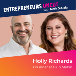 20: Holly Richards – Former journo to the stars turned passionate start-up entrepreneur