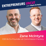 25: Zane McIntyre – CEO and Co-Founder at Commission Factory