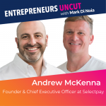 34: Andrew Mckenna – Founder & Chief Executive Officer at Selectpay